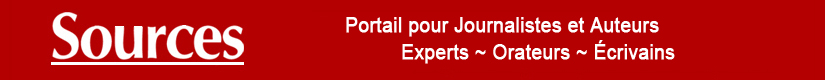 Sources Portail pour Journalistes et Auteurs Experts Orateurs Ecrivains